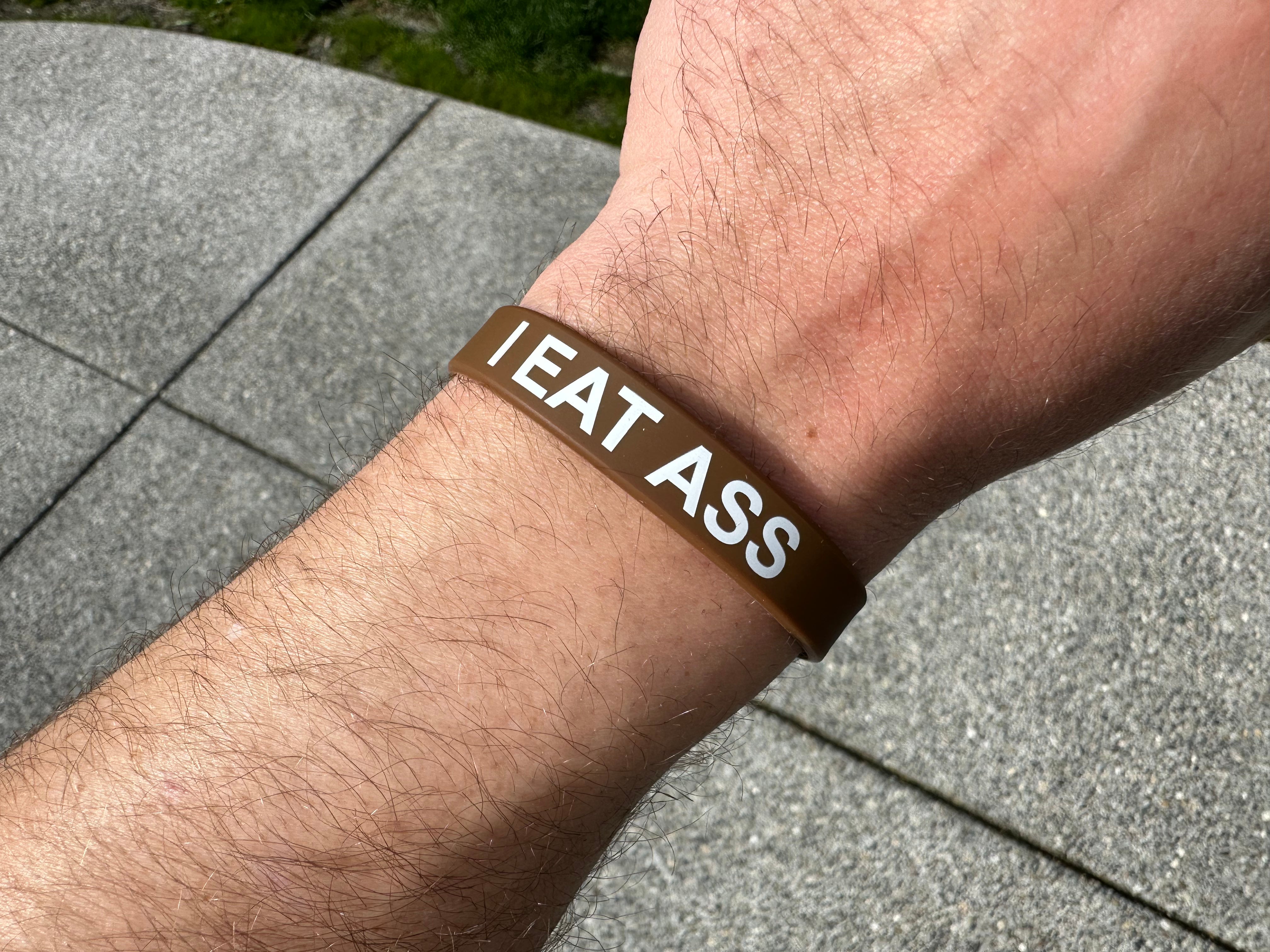 I EAT ASS Wristband