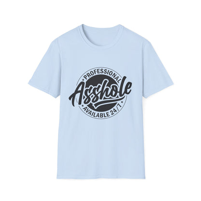 T-Shirt — "Professional Asshole" Graphic Tee (Available 24/7)
