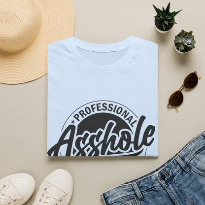 T-Shirt — "Professional Asshole" Graphic Tee (Available 24/7)