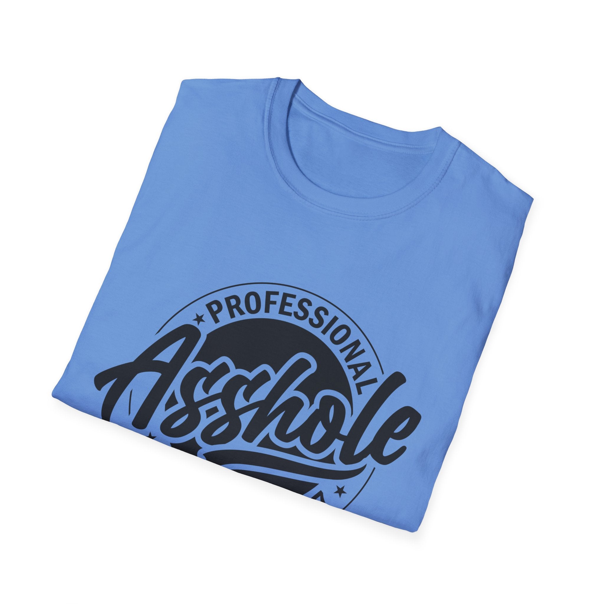 Professional Asshole 24/7 T-Shirt