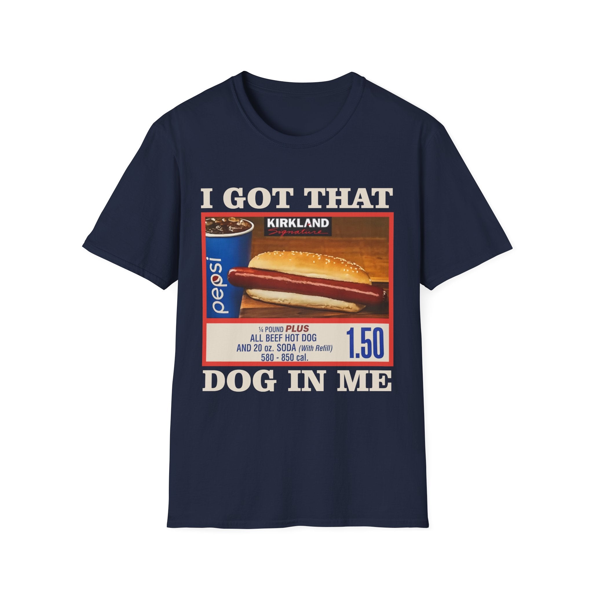 I GOT THAT DOG IN ME T-Shirt