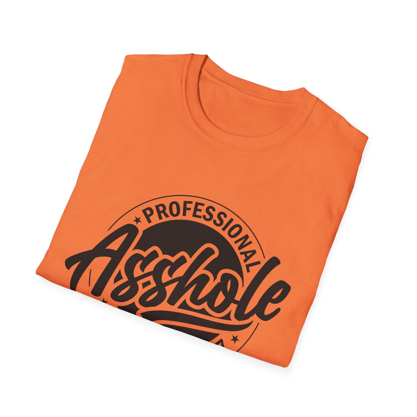 Professional Asshole 24/7 T-Shirt