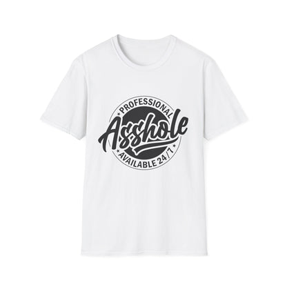 T-Shirt — "Professional Asshole" Graphic Tee (Available 24/7)