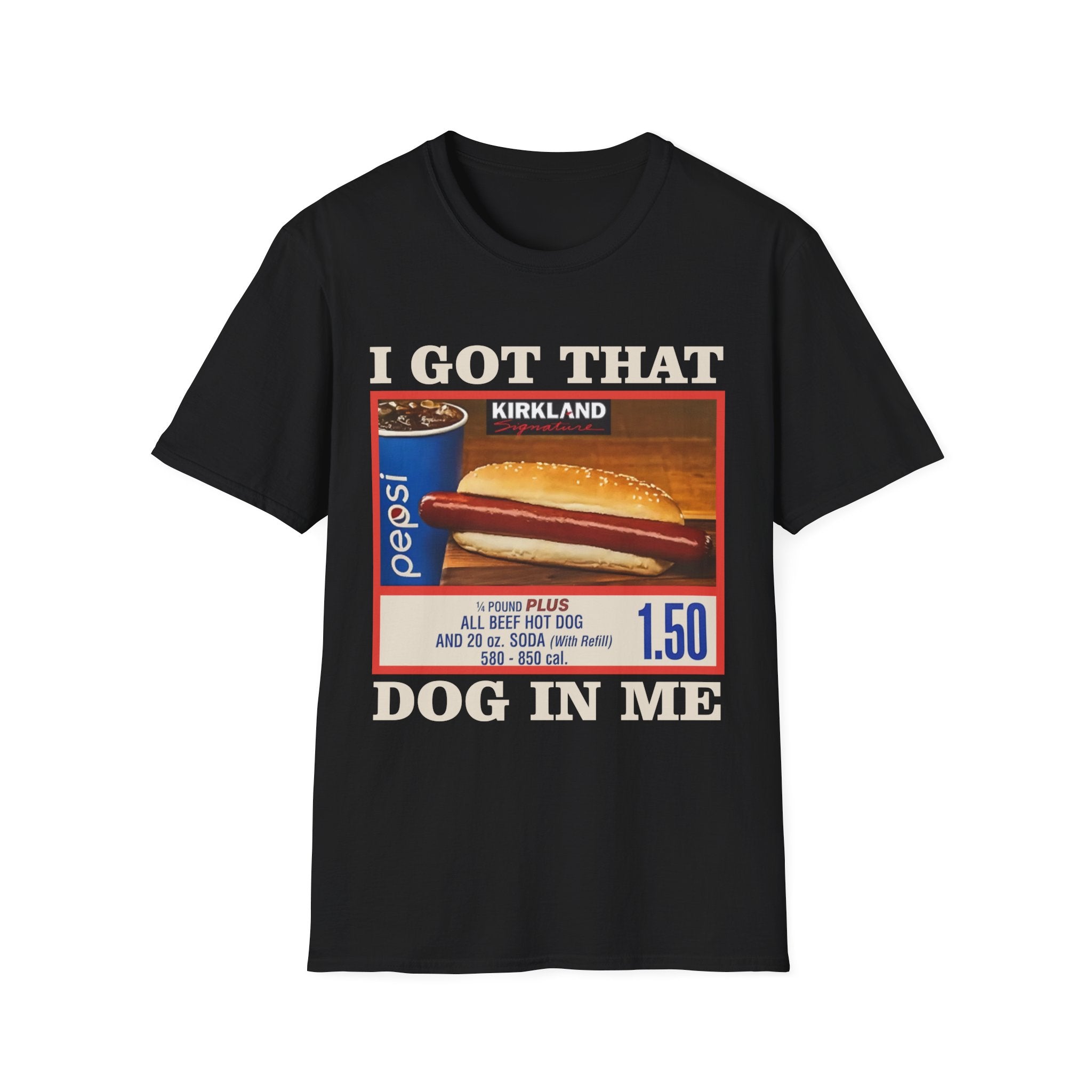 I GOT THAT DOG IN ME T-Shirt