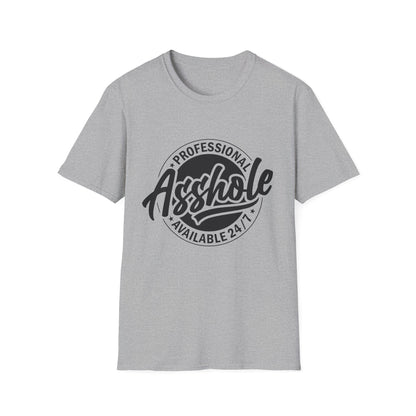 T-Shirt — "Professional Asshole" Graphic Tee (Available 24/7)