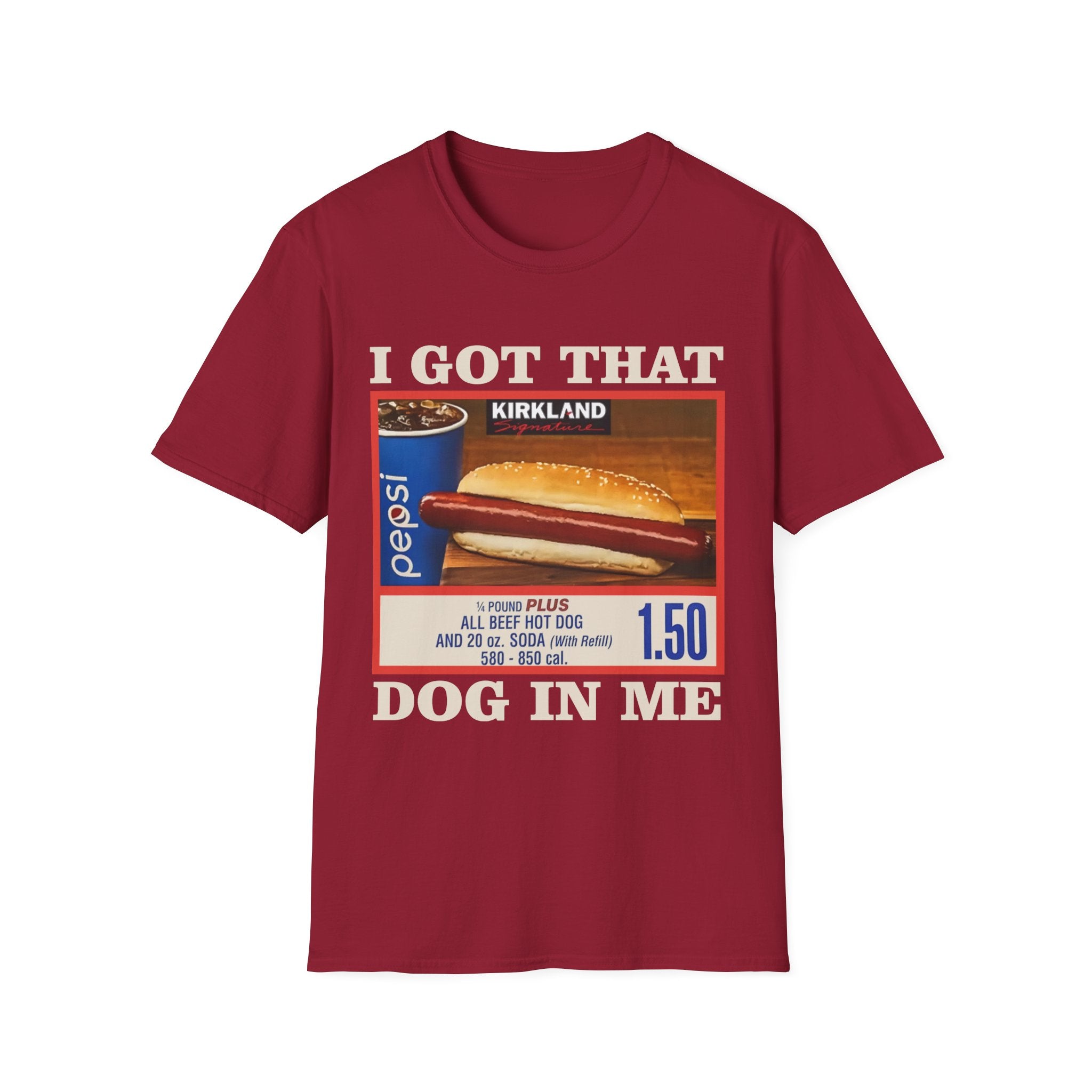 I GOT THAT DOG IN ME T-Shirt