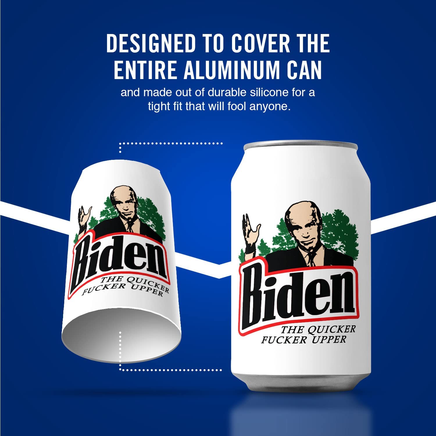 Biden The Quicker Fucker Upper Beersy Silicone Sleeve Hide-a-Beer Can Cooler